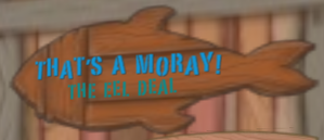 That's a Moray The Eel Deal.png